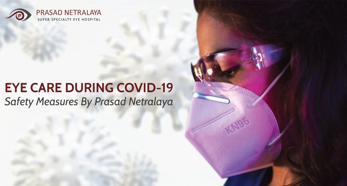 Eye Care During COVID-19: Safety Measures By Prasad Netralaya