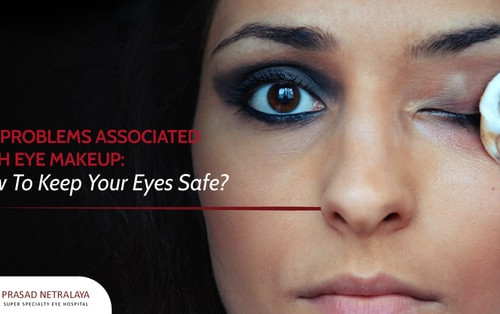 Eye Problems Associated With Eye Makeup: How To Keep Your Eyes Safe?