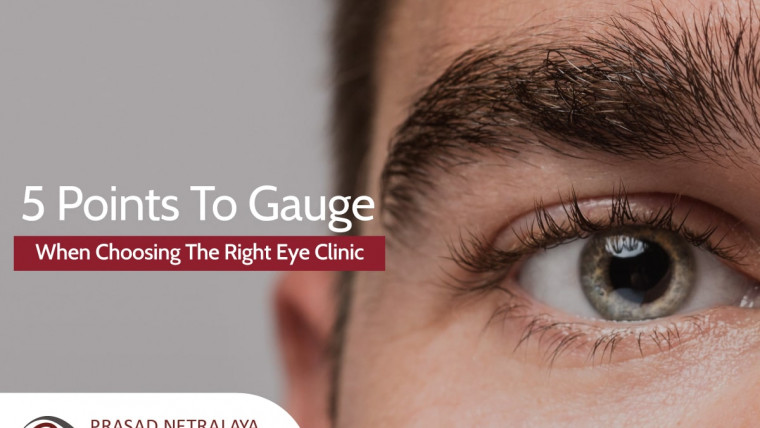 5 Points To Gauge When Choosing The Right Eye Clinic