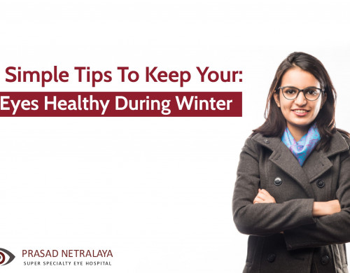 3 Simple Tips To Keep Your Eyes Healthy During Winter