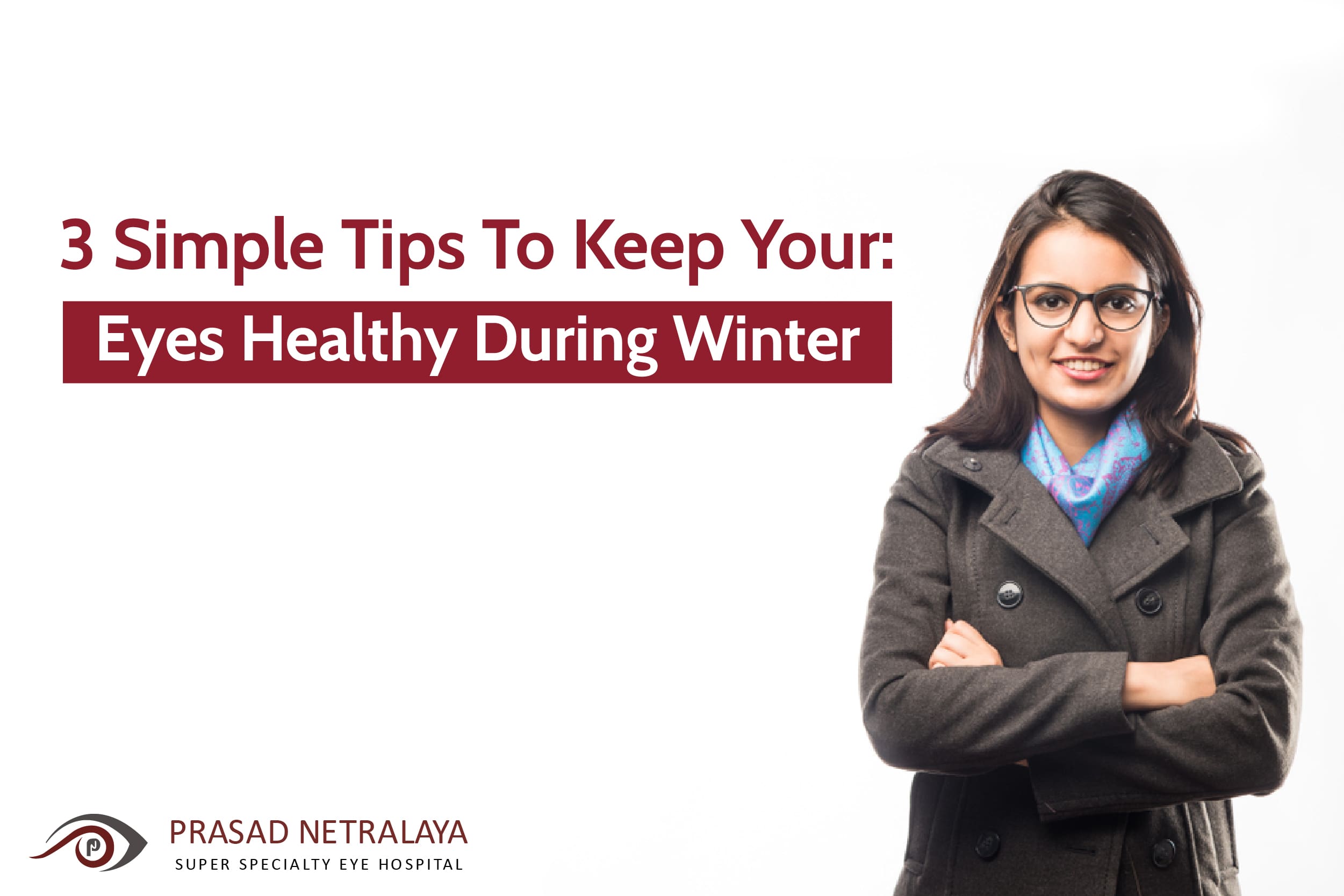3 Simple Tips To Keep Your Eyes Healthy During Winter