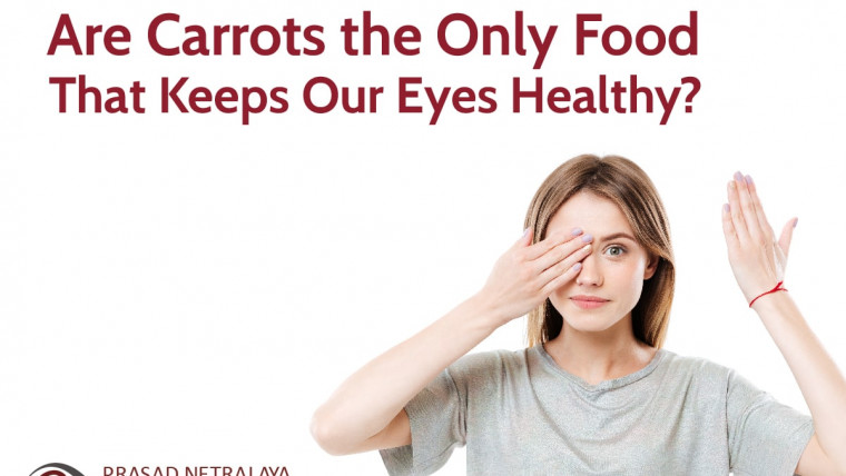 Are Carrots the Only Food That Keeps Our Eyes Healthy?