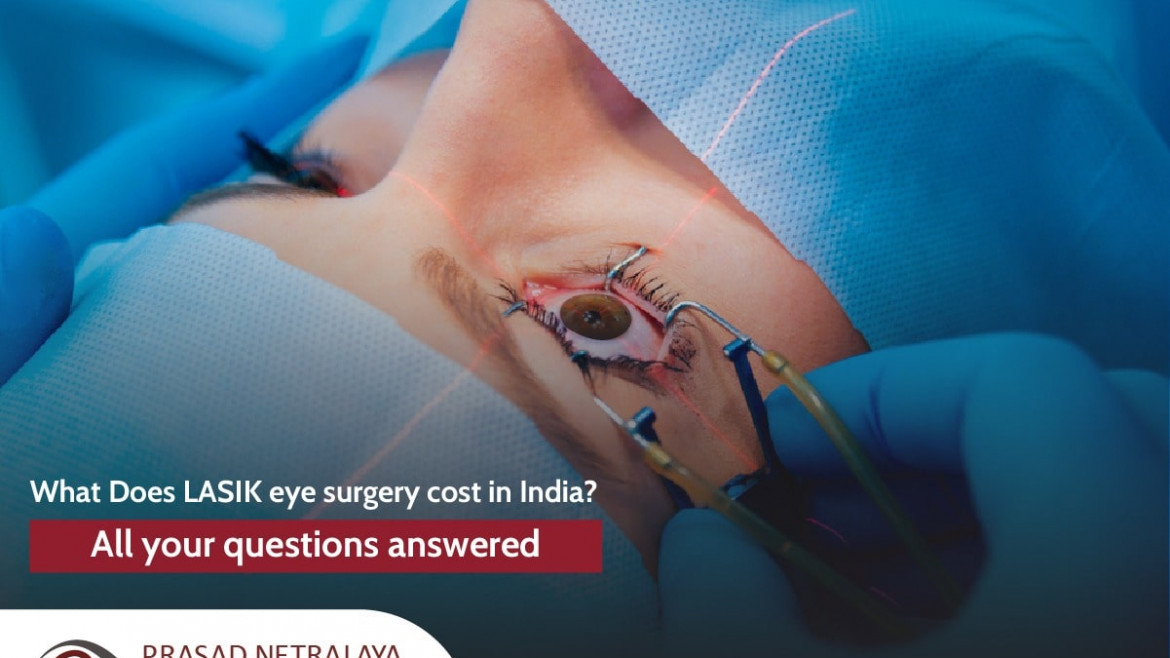 What Does LASIK eye surgery cost in India? 一 All your questions answered