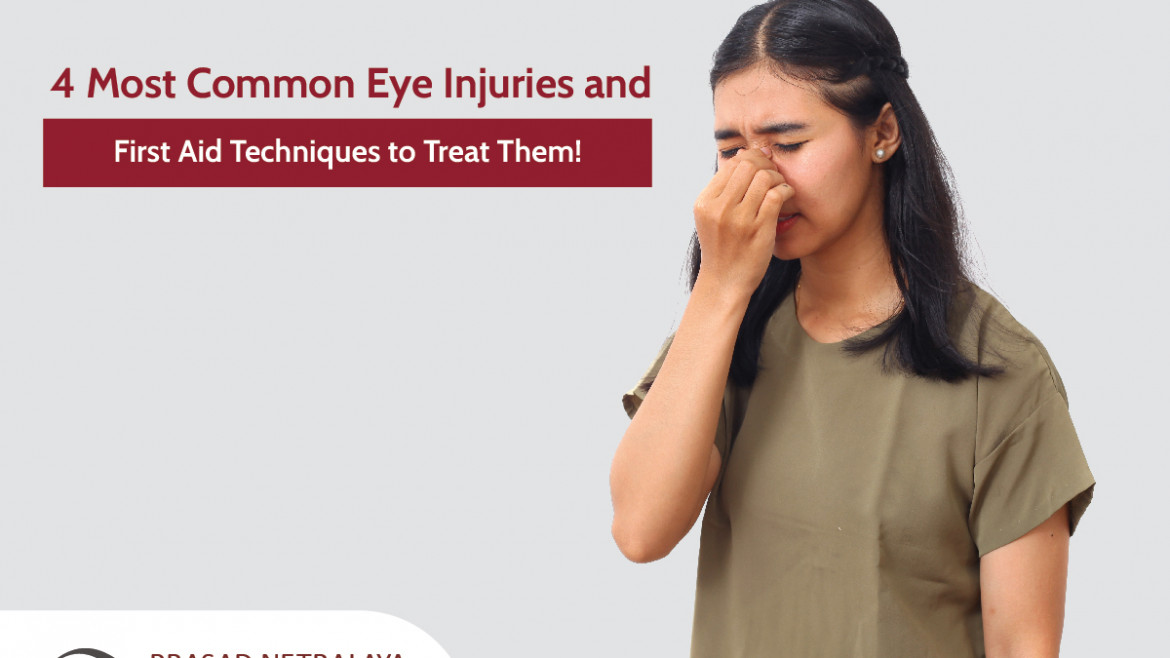 4 Most Common Eye Injuries and First Aid Techniques to Treat Them!