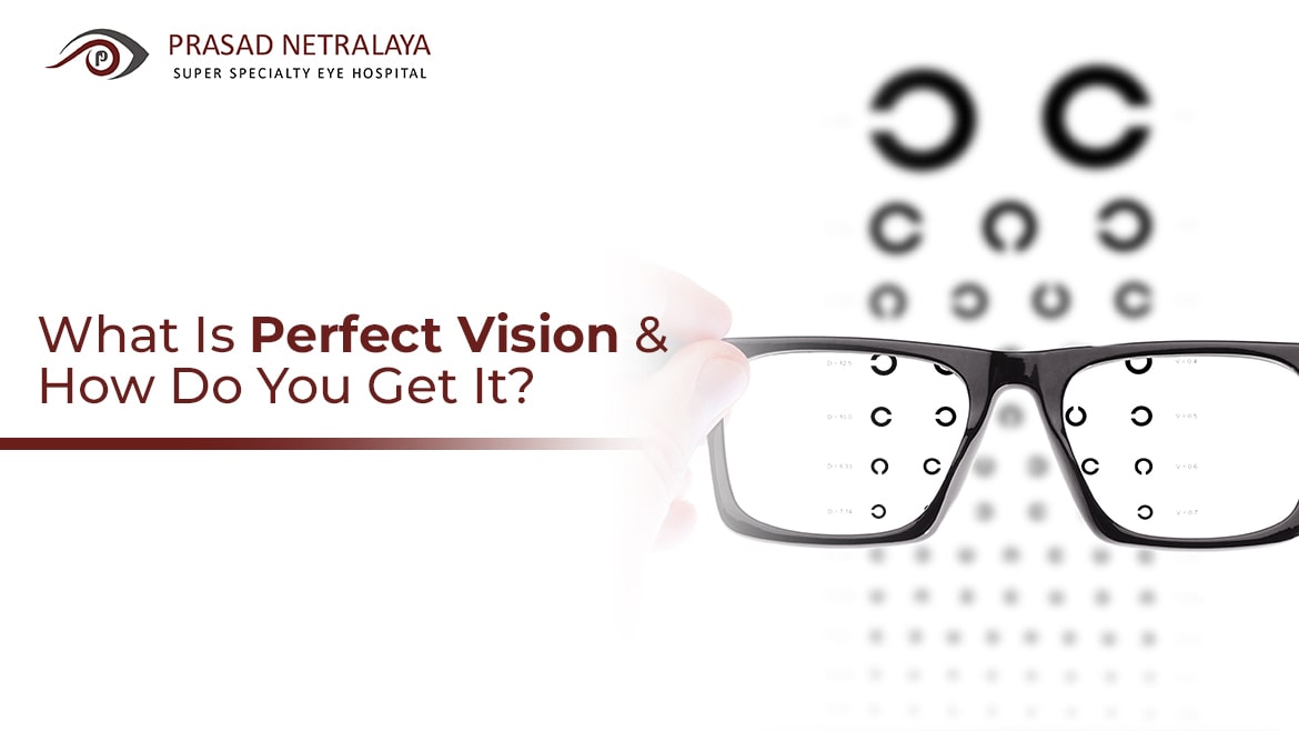 What Is Perfect Vision and How Do You Get It?