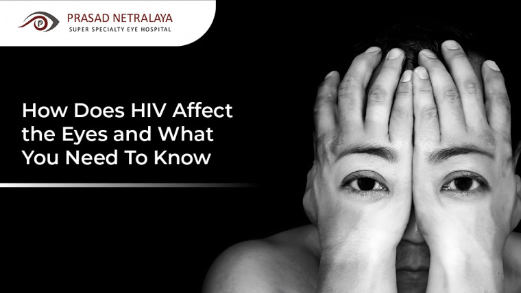 How Does HIV Affect the Eyes: What You Need To Know