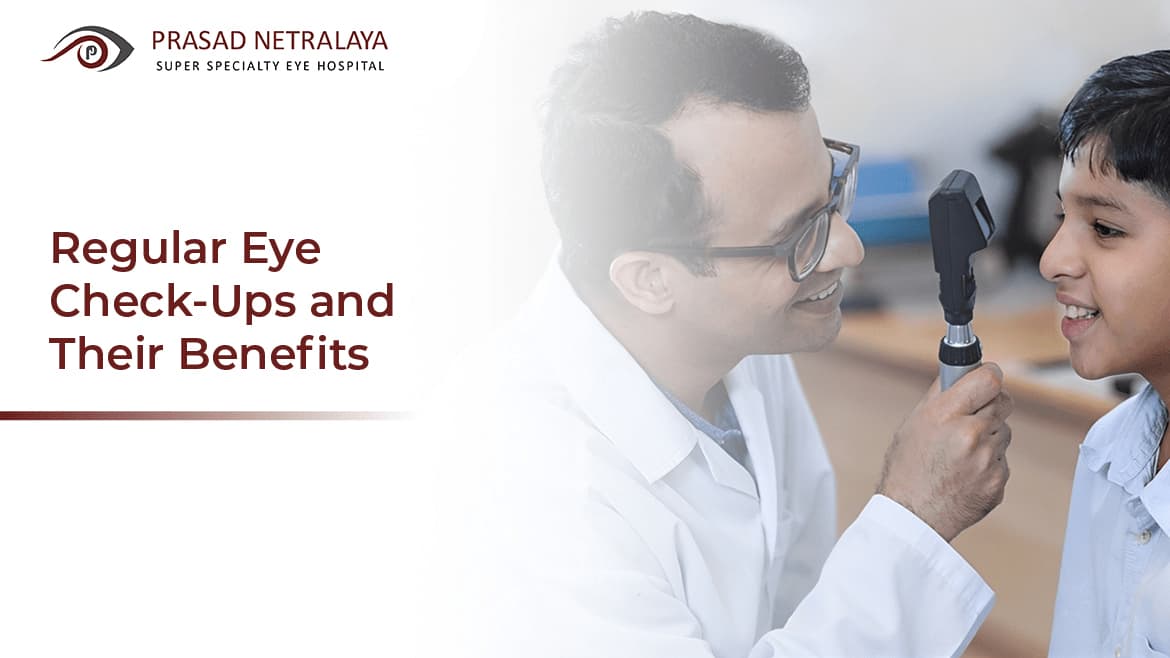 Regular Eye Check-Ups and Their Benefits