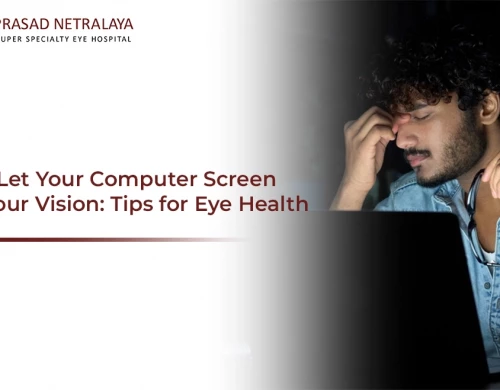 Don’t Let Your Computer Screen Dull Your Vision: Tips for Eye Health