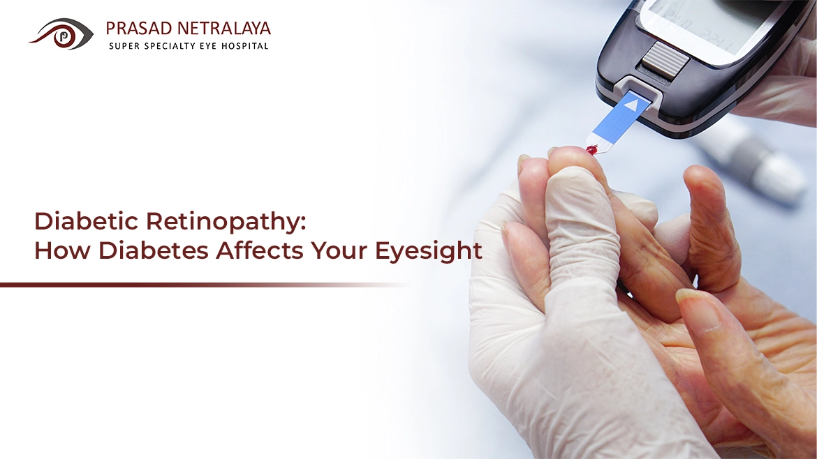 Diabetic Retinopathy: How Diabetes Affects Your Eyesight