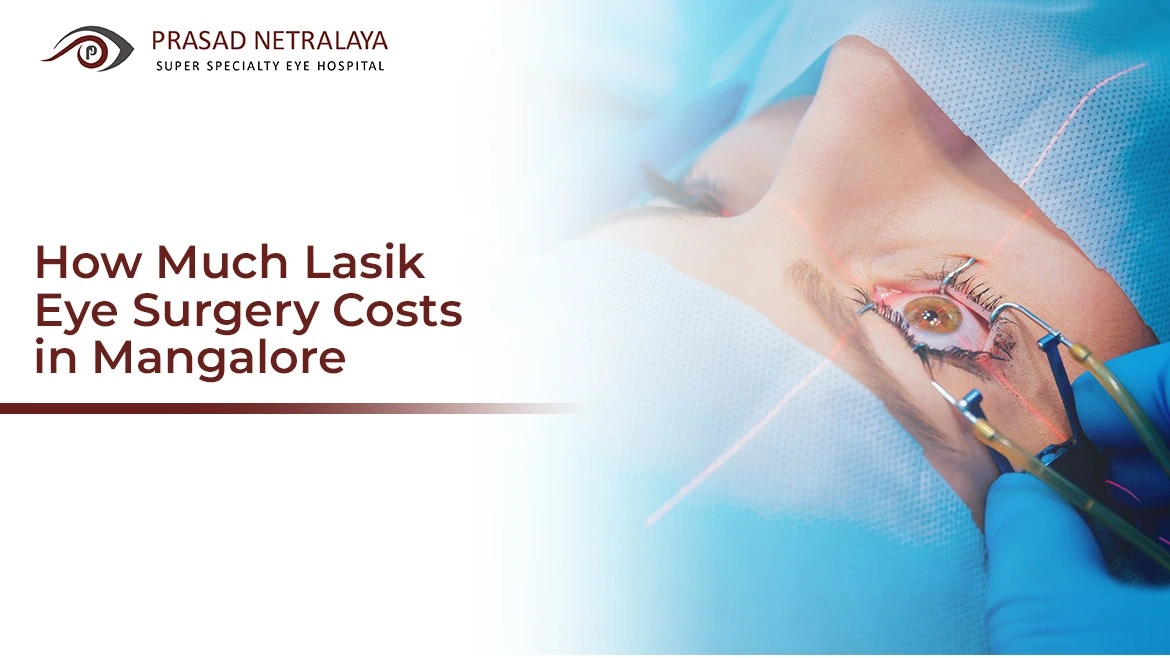 How Much Lasik Eye Surgery Costs in Mangalore