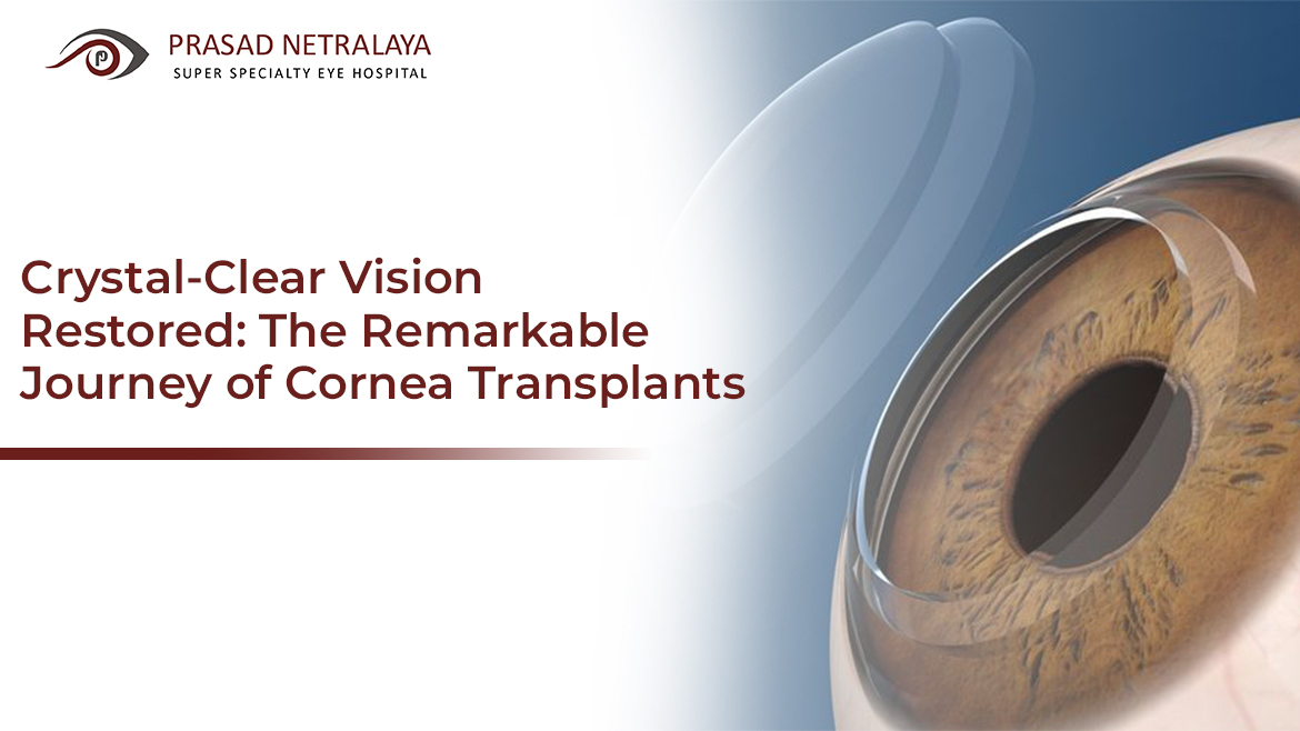Crystal-Clear Vision Restored: The Remarkable Journey of Cornea Transplants