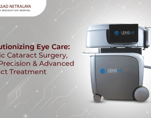 Revolutionizing Eye Care: Robotic Cataract Surgery, Laser Precision & Advanced Cataract Treatment