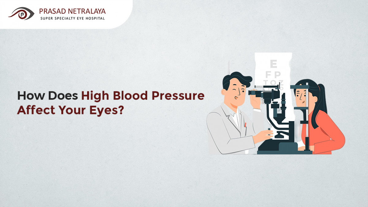 How Does High Blood Pressure Affect Your Eyes   Prasad Netralaya