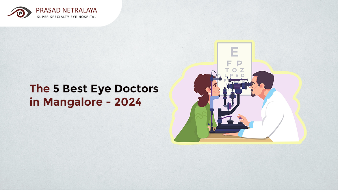 Your Search Ends Here: The 5 Best Eye Doctors in Mangalore for 2024