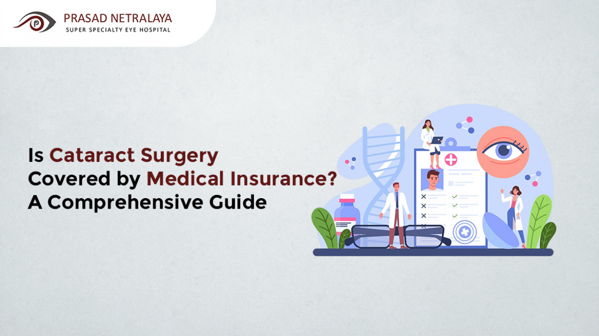 Is Cataract Surgery Covered by Medical Insurance? - Prasad Netralaya
