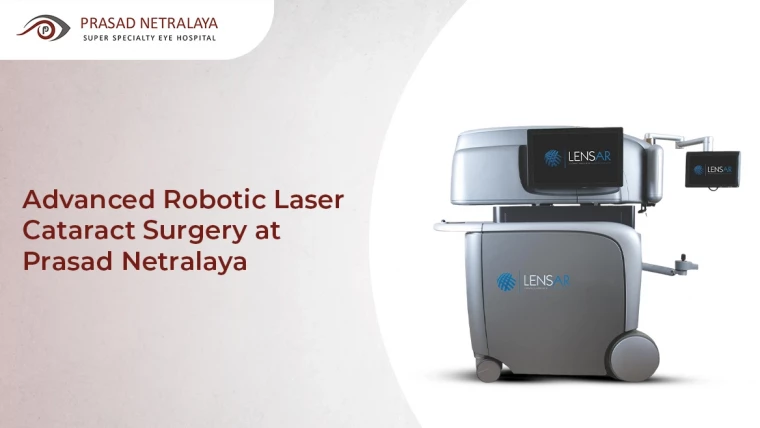 Advanced Robotic Laser Cataract Surgery at Prasad Netralaya