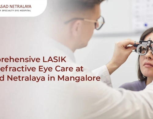 Comprehensive LASIK Surgery and Refractive Eye Care at Prasad Netralaya in Mangalore