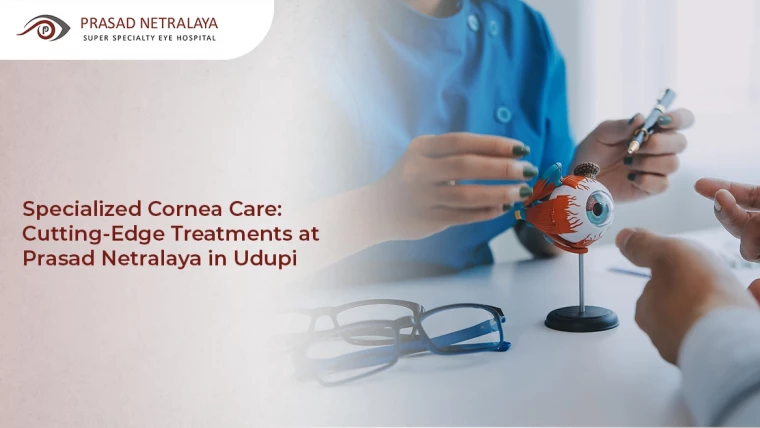 Prasad Netralaya: Your go-to for specialized cornea care in Udupi