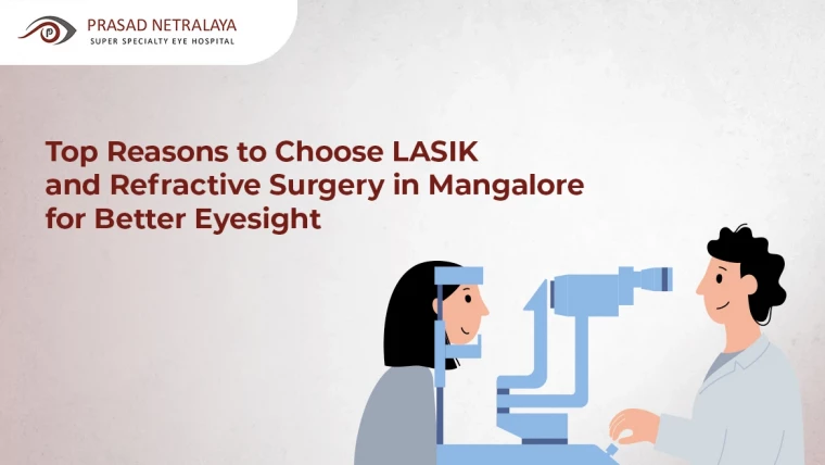 Top 10 Reasons to Choose LASIK Surgery in Mangalore for Better Eyesight