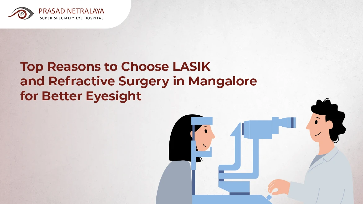 Top 10 Reasons to Choose LASIK Surgery in Mangalore for Better Eyesight