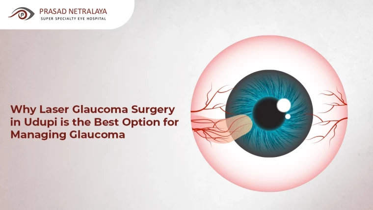 Why Laser Glaucoma Surgery in Udupi is the Best Option for Managing Glaucoma?