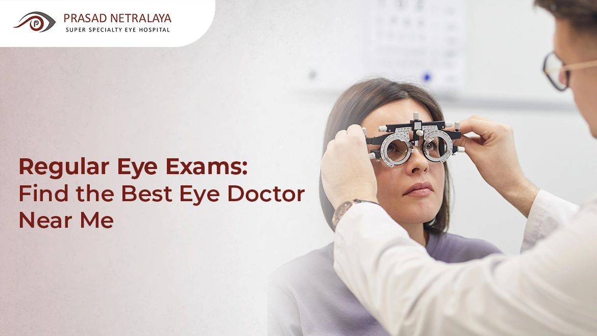 Regular Eye Exams: Find the Best Eye Doctor Near Me