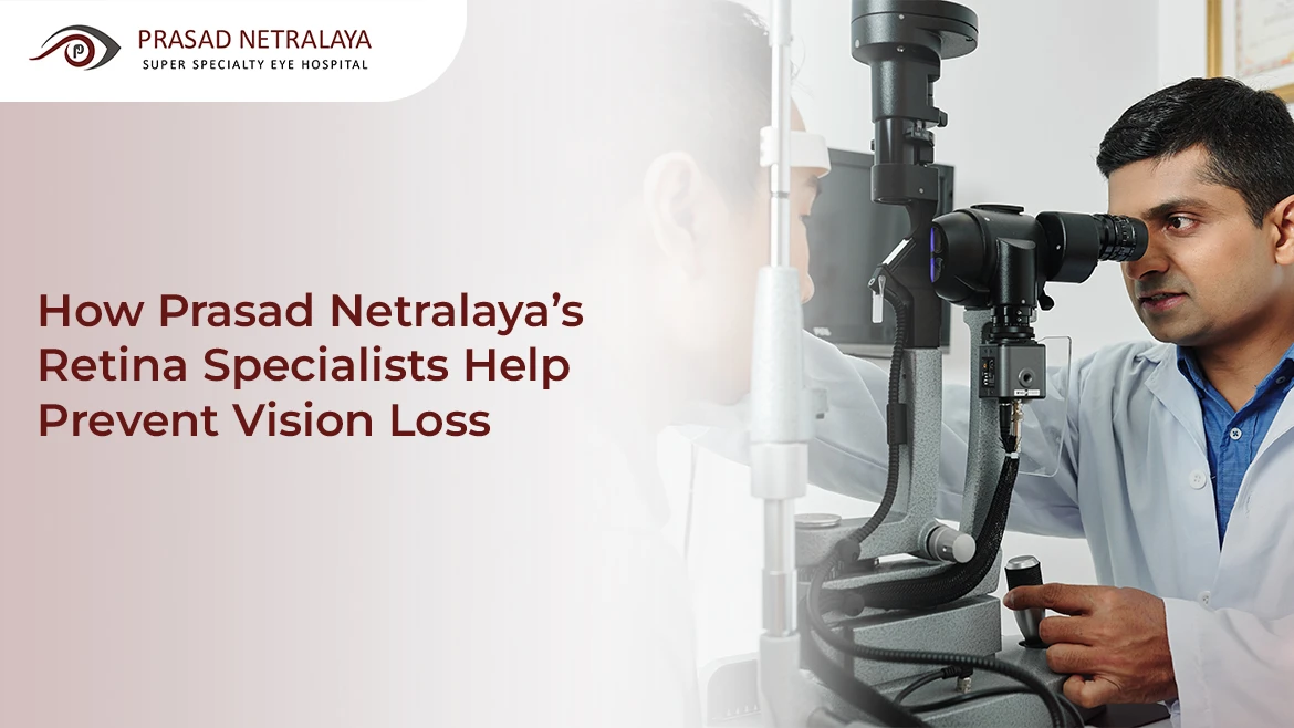 How Prasad Netralaya’s Retina Specialists in Puttur Help Prevent Vision Loss?