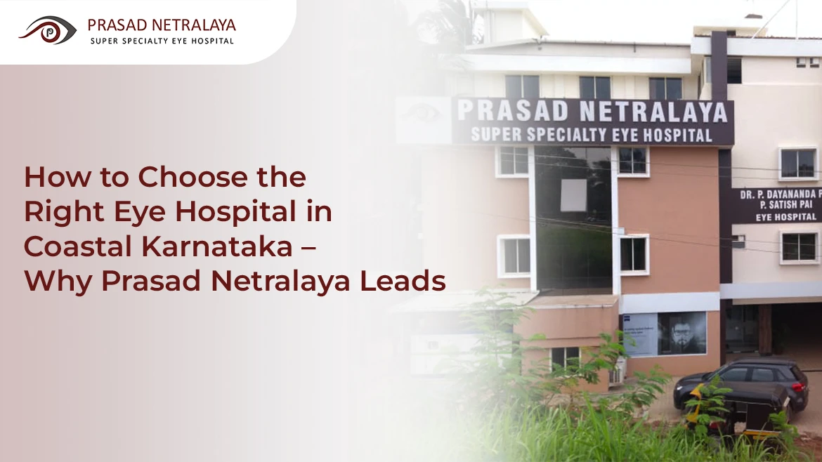 How to Choose the Right Eye Hospital in Karnataka – Why Prasad Netralaya Leads