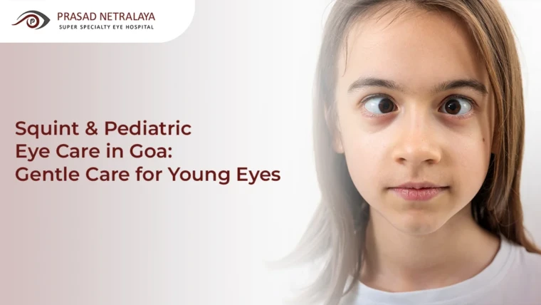 Squint & Pediatric Eye Care in Goa: Gentle Care for Young Eyes