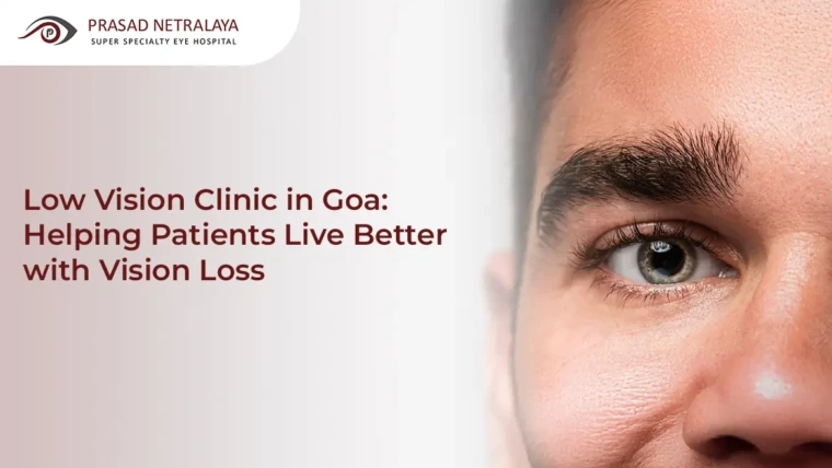 Low Vision Clinic in Goa: Helping Patients Live Better with Vision Loss