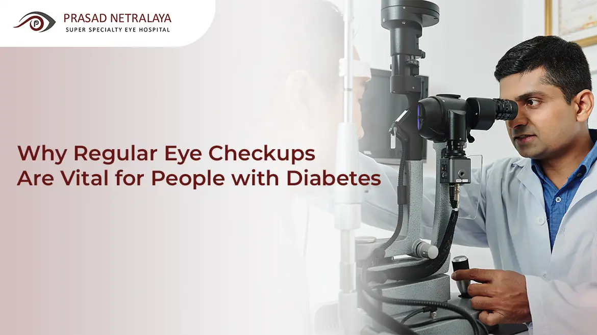 Why Regular Eye Checkups for Diabetic Patients are Vital? 