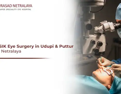 Best LASIK Eye Surgery in Udupi & Puttur at Prasad Netralaya