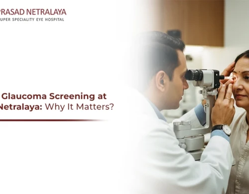 Regular Glaucoma Screening at Prasad Netralaya: Why It Matters