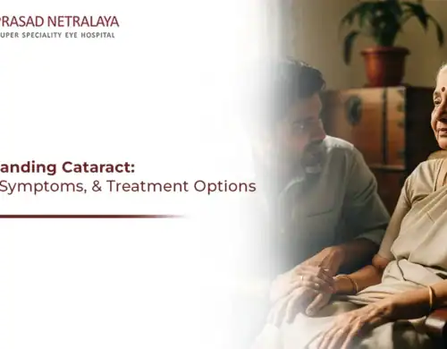 Cataract Causes and Symptoms for Early and Timely Prevention